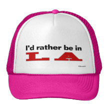 I'd Rather Be In LA Hats