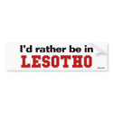 I'd Rather Be In Lesotho bumper stickers
