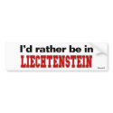 I'd Rather Be In Liechtenstein bumper stickers by Rep_Yo_City I'd Rather Be In Liechtenstein bumper stickers