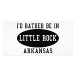 I'd Rather Be in Little Rock, Arkansas Photo Card
