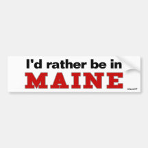 I'd Rather Be In Maine Bumper Stickers
