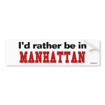 I'd Rather Be In Manhattan Bumper Sticker