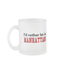 I'd Rather Be In Manhattan Mug
