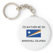 I'd rather be in Marshall Islands Keychain