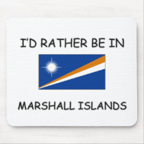 I'd rather be in Marshall Islands Mouse Mat
