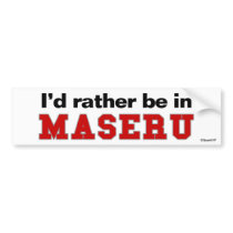 I'd Rather Be In Maseru bumper stickers
