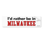 I'd Rather Be In Milwaukee