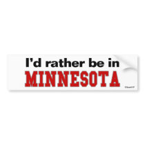 I'd Rather Be In Minnesota bumper stickers by Rep_Yo_City I'd Rather Be In Minnesota bumper stickers