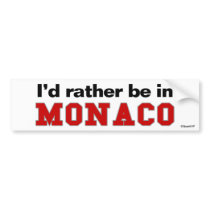 I'd Rather Be In Monaco bumper stickers by Rep_Yo_City I'd Rather Be In Monaco bumper stickers