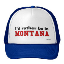 I'd Rather Be In Montana Hats