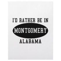 Id Rather Be in Montgomery letterhead by bartstshirts Id Rather Be in Montgomery letterhead