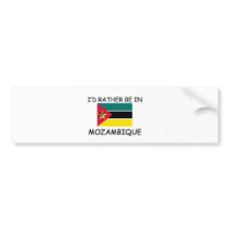 I'd rather be in Mozambique bumper stickers by flagshirt I'd rather be in Mozambique bumper stickers