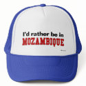 I'd Rather Be In Mozambique hats