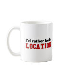 I'd Rather Be In... Mugs