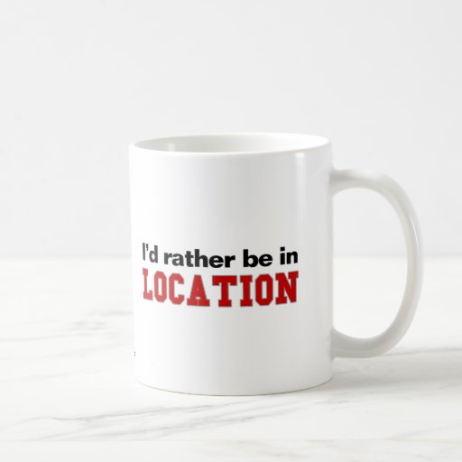 I'd Rather Be In... Mugs