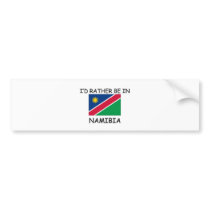 I'd rather be in Namibia bumper stickers by flagshirt I'd rather be in Namibia bumper stickers
