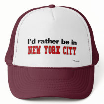 I'd Rather Be In New York City Trucker Hat