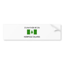 I'd rather be in Norfolk Island bumper stickers