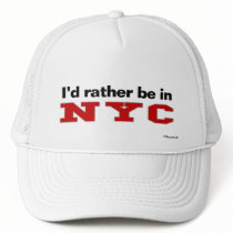 I'd Rather Be In NYC Trucker Hat