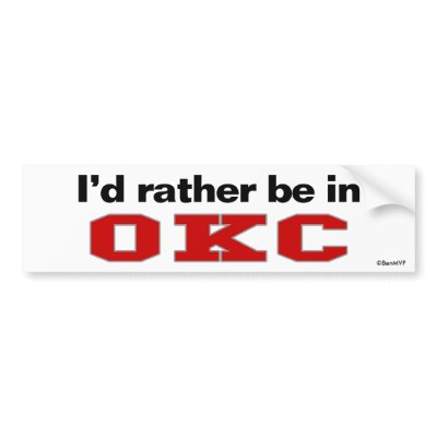 I'd Rather Be In OKC Bumper Stickers by Rep_Yo_City