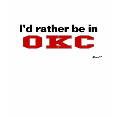 I'd Rather Be In OKC Tshirt by Rep_Yo_City