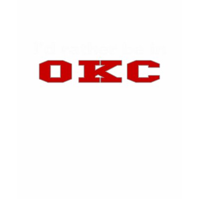 I'd Rather Be In OKC Tee Shirts by Rep_Yo_City