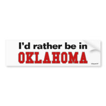 I'd Rather Be In Oklahoma bumper stickers