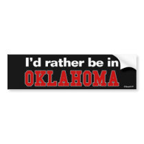 I'd Rather Be In Oklahoma bumper stickers