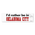 I'd Rather Be In Oklahoma City bumper stickers by Rep_Yo_City I'd Rather Be In Oklahoma City bumper stickers