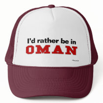 I'd Rather Be In Oman Trucker Hat
