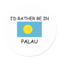 I'd rather be in Palau stickers