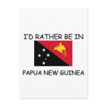 I'd rather be in Papua New Guinea postcards