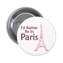 I'd Rather Be In Paris Pin