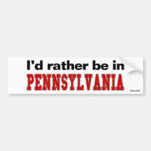 I'd Rather Be In Pennsylvania Bumper Sticker