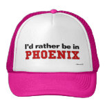 I'd Rather Be In Phoenix Mesh Hats