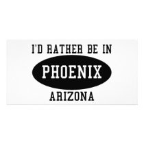 I'd Rather Be in Phoenix Photo Card Template