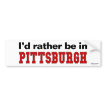 I'd Rather Be In Pittsburgh Bumper Sticker