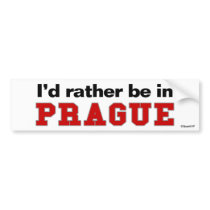 I'd Rather Be In Prague bumper stickers