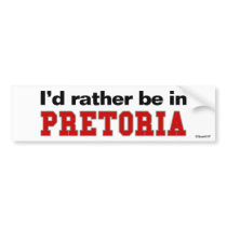 I'd Rather Be In Pretoria bumper stickers