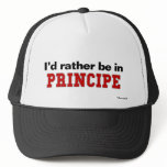 I'd Rather Be In Principe hats