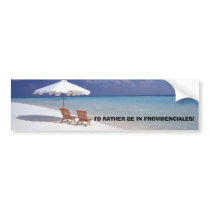 I'D RATHER BE IN PROVIDENCIALES! bumper stickers