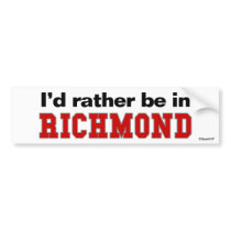 I'd Rather Be In Richmond bumper stickers by Rep_Yo_City I'd Rather Be In Richmond bumper stickers