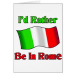 I'd Rather be in Rome. Greeting Cards