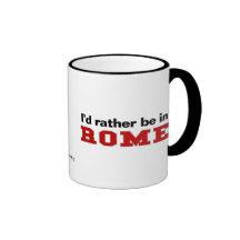 I'd Rather Be In Rome Mug