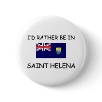 I'd rather be in Saint Helena buttons