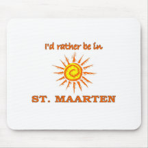 I'd Rather Be in Saint Maarten Mousepad