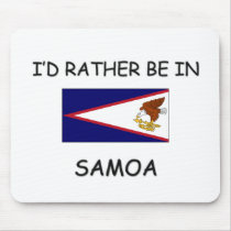 I'd rather be in Samoa mousepads