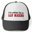 I'd Rather Be In San Marino hats