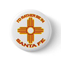 I'd Rather Be In Santa Fe Pinback Button