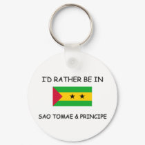 I'd rather be in Sao Tomae & Principe keychains